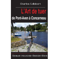 L'ART DE TUER DE PONT-AVEN À CONCARNEAU