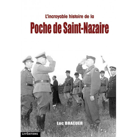 L'INCROYABLE HISTOIRE DE LA POCHE DE SAINT-NAZAIRE