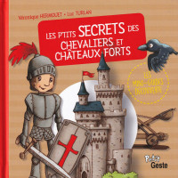 LES P'TITS SECRETS DES CHEVALIERS ET CHÂTEAUX FORTS