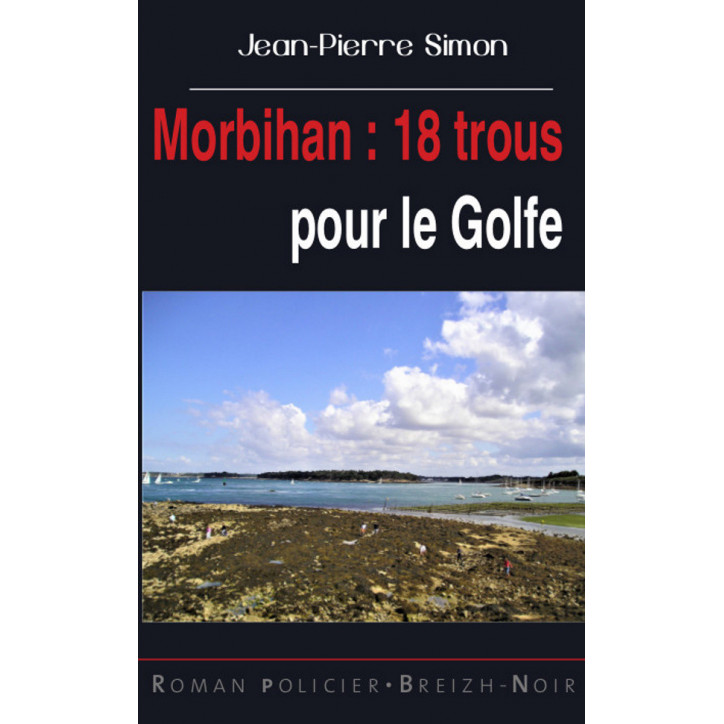 MORBIHAN : 18 TROUS POUR LE GOLFE