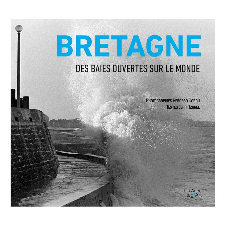 BRETAGNE - DES BAIES OUVERTES SUR LE MONDE