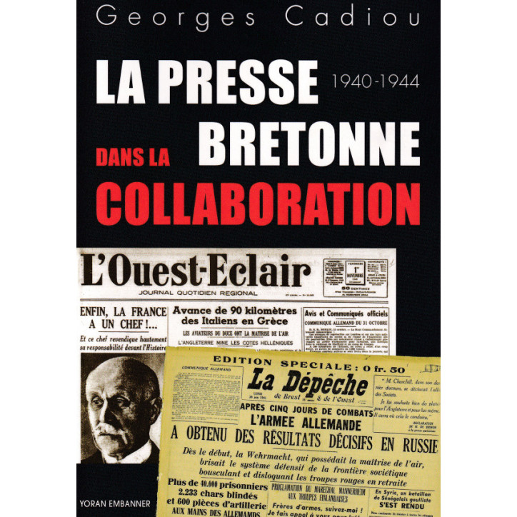 LA PRESSE BRETONNE DANS LA COLLABORATION - 1940-1944