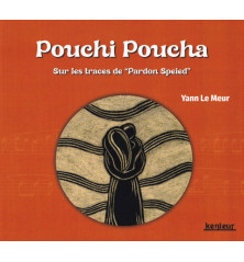 POUCHI POUCHA - Sur les traces de "Pardon Speid"