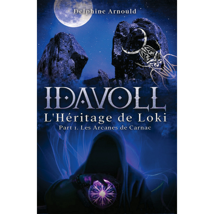 IDAVOLL Tome 2 -  L'HÉRITAGE DE LOKI - Partie 1 : Les arcanes de Carnac