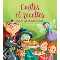 CONTES ET RECETTES POUR LES PETITS CHEFS