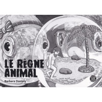 LE RÈGNE ANIMAL, La domination sur les humains en dessins - Artbook