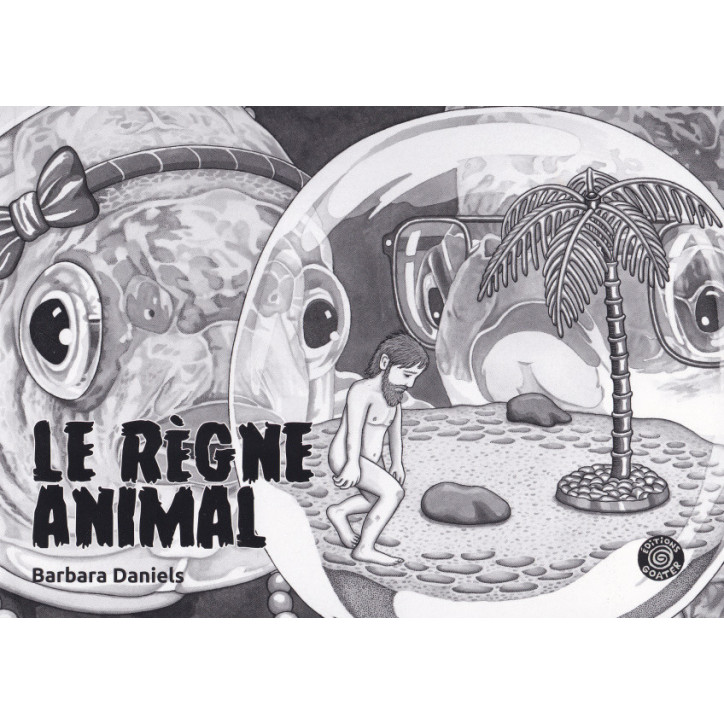 LE RÈGNE ANIMAL, La domination sur les humains en dessins - Artbook