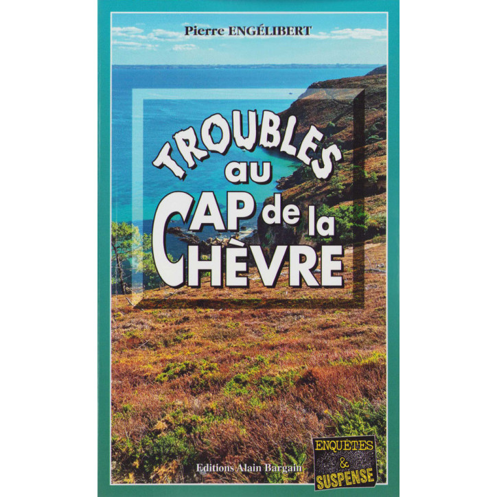 TROUBLES AU CAP DE LA CHEVRE