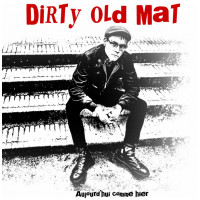 CD DIRTY OLD MAT - Aujourd'hui comme hier