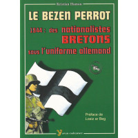 LE BEZEN PERROT - 1944 : Des nationalistes Bretons sous l'uniforme allemand