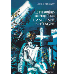 LES PHÉNOMÈNES INEXPLIQUÉS DANS L'ANCIENNE BRETAGNE