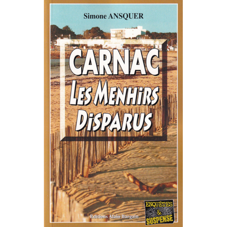 CARNAC, LES MENHIRS DISPARUS