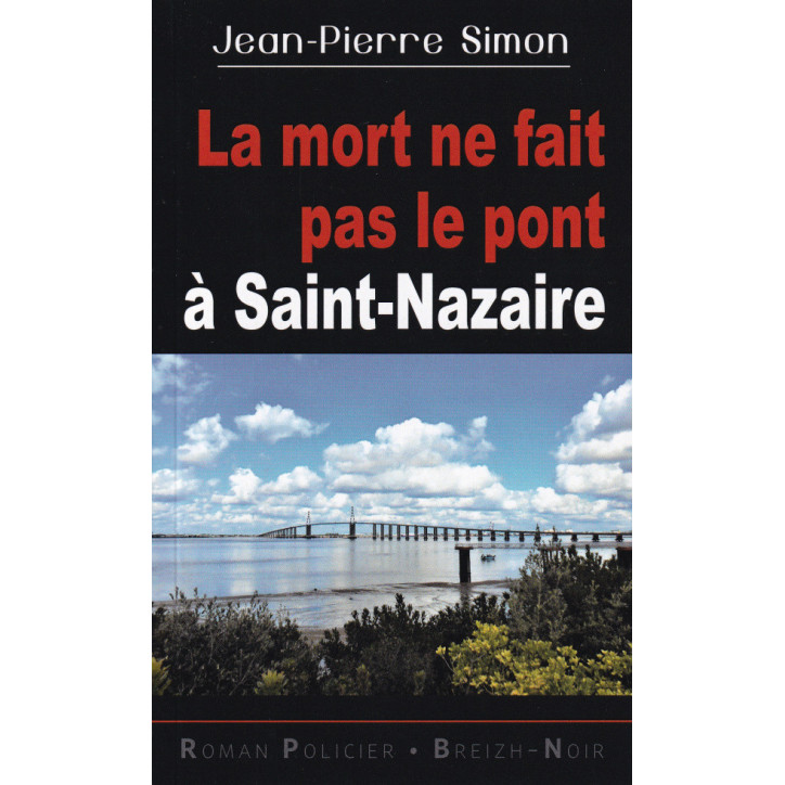 LE MORT NE FAIT PAS LE PONT À SAINT-NAZAIRE