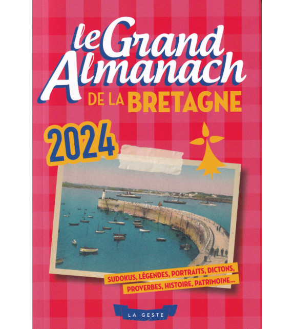 Le grand almanach de la Bretagne 2024 - Collectif , Geste Editions - Agenda  breton