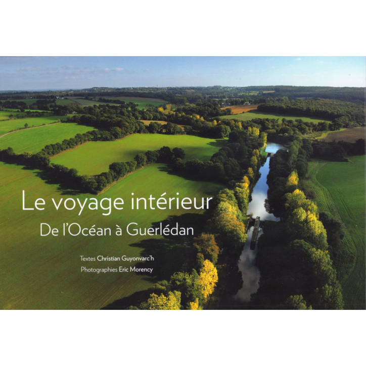 LE VOYAGE INTÉRIEUR, De l'océan à Guerlédan