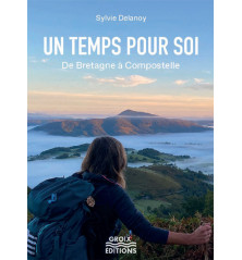 UN TEMPS POUR SOI, de Bretagne à Compostelle