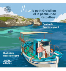 MALO LE PETIT GROISILLON ET LE PÊCHEUR DE KARPATHOS