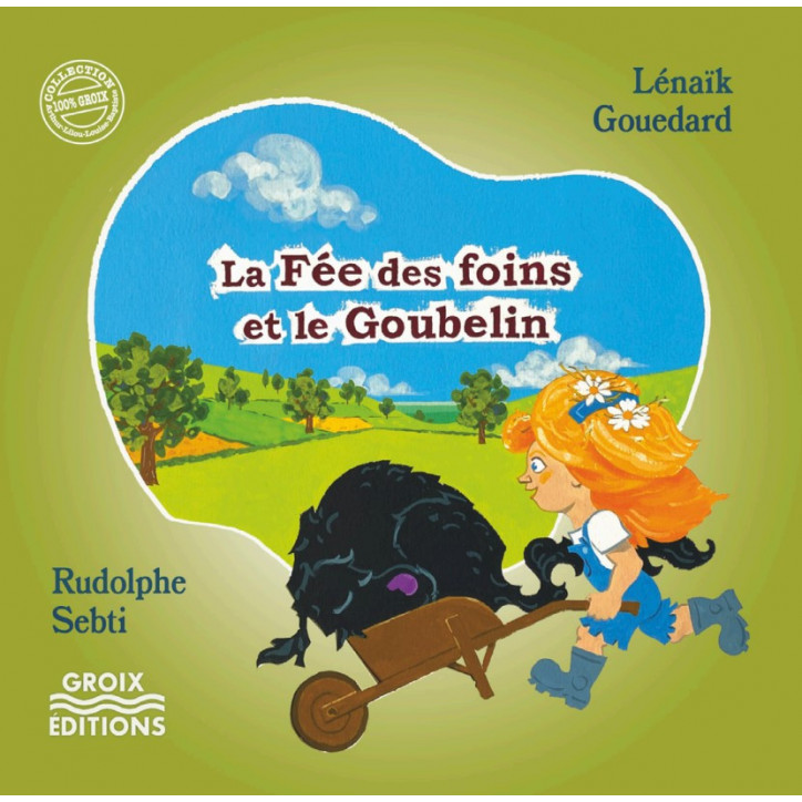 LA FÉE DES FOINS ET LE GOUBELIN