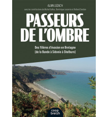 PASSEURS DE L'OMBRE, Des filières d'évasion en Bretagne (De la Bande à Sidonie à Shelburn)