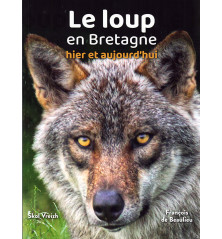 LE LOUP EN BRETAGNE, Hier et aujourd'hui