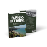 PASSEURS DE L'OMBRE, Des filières d'évasion en Bretagne (De la Bande à Sidonie à Shelburn)