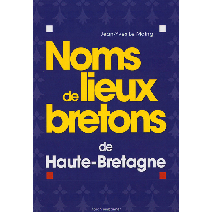 NOMS DE LIEUX BRETONS DE HAUTE-BRETAGNE