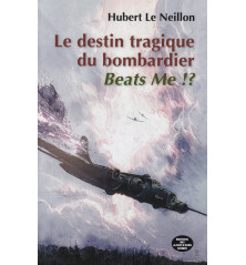 LE DESTIN TRAGIQUE DU BOMBARDIER BEATS ME !?