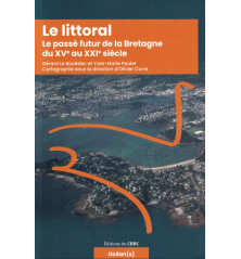 LE LITTORAL, LE PASSÉ FUTUR DE LA BRETAGNE DU XVe AU XXIe SIÈCLE