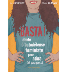 BASTA ! Guide d'autodéfense féministe pour ados (et pas que...)