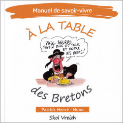 MANUEL DE SAVOIR-VIVRE À LA TABLE des Bretons