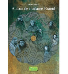 AUTOUR DE MADAME BRAOUL