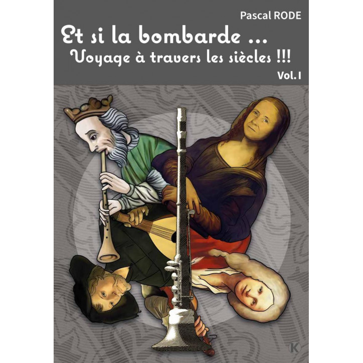 ET SI LA BOMBARDE... Voyage à travers les siècles !!! (Tome 1)