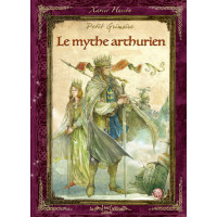 PETIT GRIMOIRE - LE MYTHE ARTHURIEN