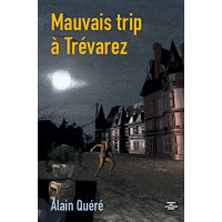 MAUVAIS TRIP À TRÉVAREZ