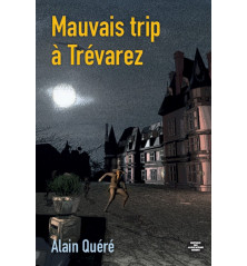 MAUVAIS TRIP À TRÉVAREZ