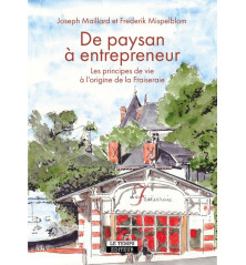 DE PAYSAN A ENTREPRENEUR, Les principes de vie à l'origine de la Fraiseraie