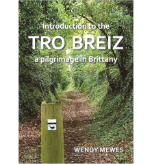 INTRODUCTION TO THE TRO BREIZ A PILGRIMAGE IN BRITTANY