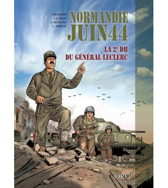 NORMANDIE JUIN 44 – Tome 10, La 2e DB du Général Leclerc