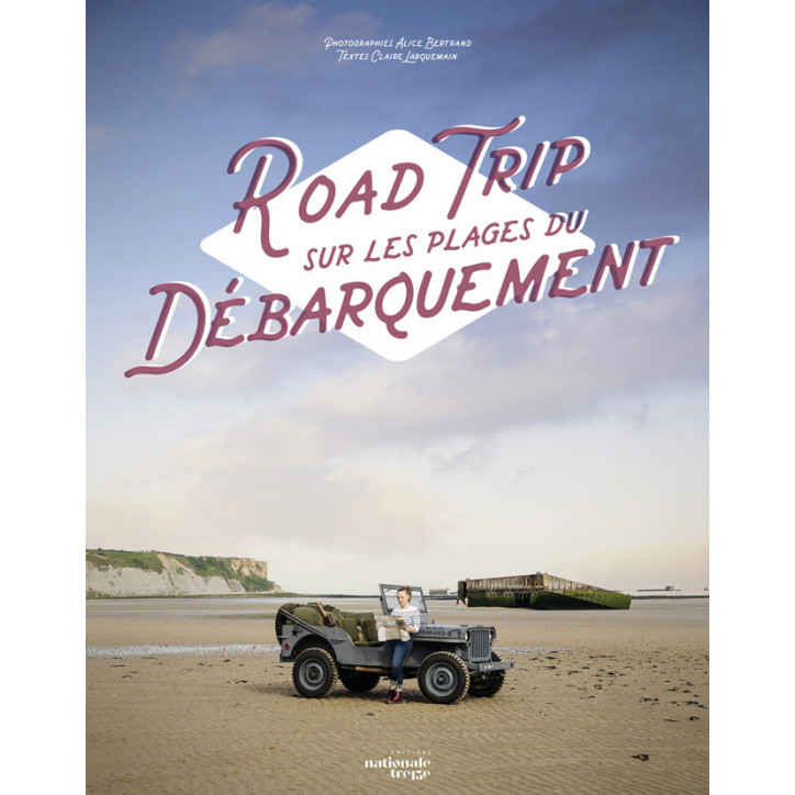 ROAD TRIP SUR LES PLAGES DU DÉBARQUEMENT