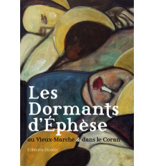 LES DORMANTS D'ÉPHÈSE AU VIEUX MARCHÉ ET DANS LE CORAN