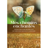 MES CHEMINS ENCHANTÉS, Expédition d'une naturaliste en territoire nantais