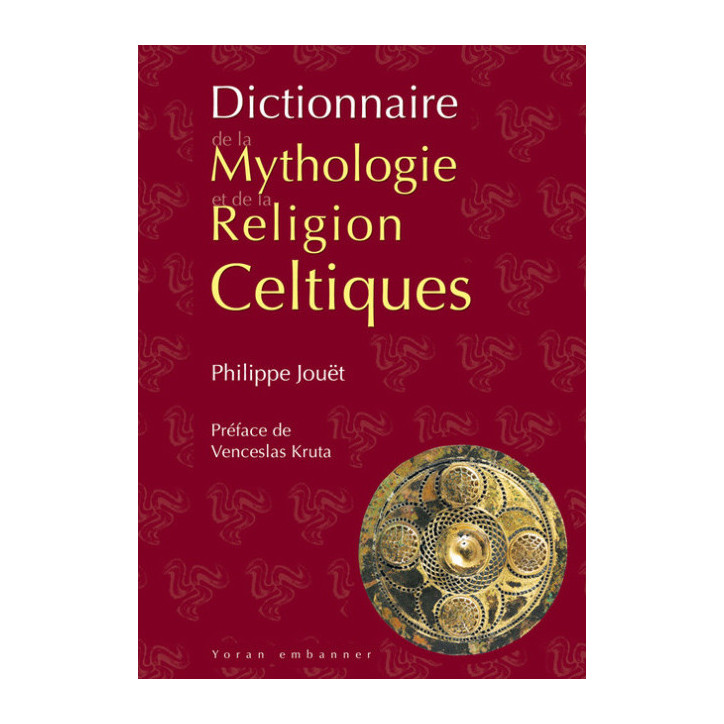 DICTIONNAIRE DE LA MYTHOLOGIE ET DE LA RELIGION CELTIQUES