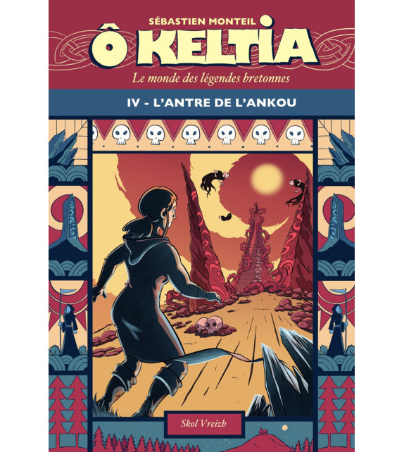 Ô KELTIA IV L'ANTRE DE L'ANKOU