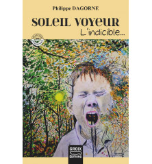 SOLEIL VOYEUR, L'indicible