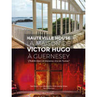 HAUTEVILLE HOUSE - LA MAISON DE VICTOR HUGO À GUERNESEY, J'habite dans cet immense rêve de l'océan