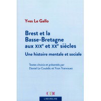 BREST ET LA BASSE-BRETAGNE AU XIXÈ ET XXÈ SIÈCLES, Une histoire sociale et mentale