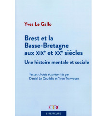 BREST ET LA BASSE-BRETAGNE AU XIXÈ ET XXÈ SIÈCLES, Une histoire sociale et mentale