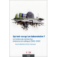 QU'EST CE QU'UN LABORATOIRE ? Le Centre de recherche bretonne et celtique 1969-2019