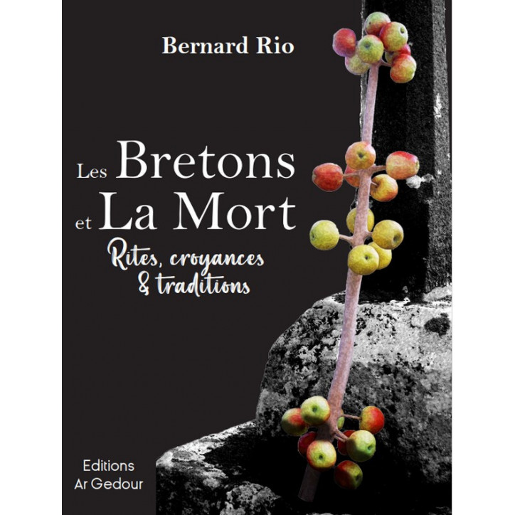 LES BRETONS ET LA MORT : rites, croyances et traditions