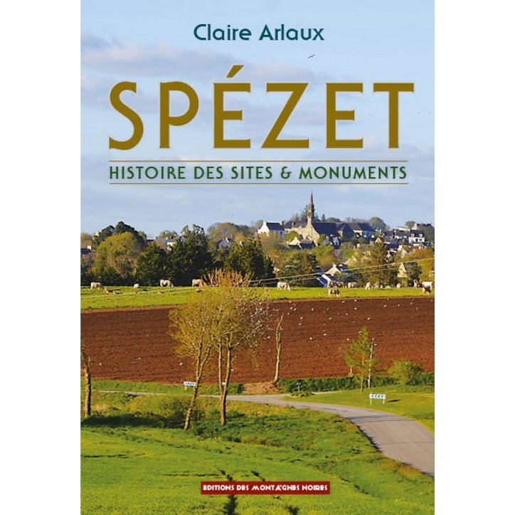 SPÉZET, Histoire des sites et monuments